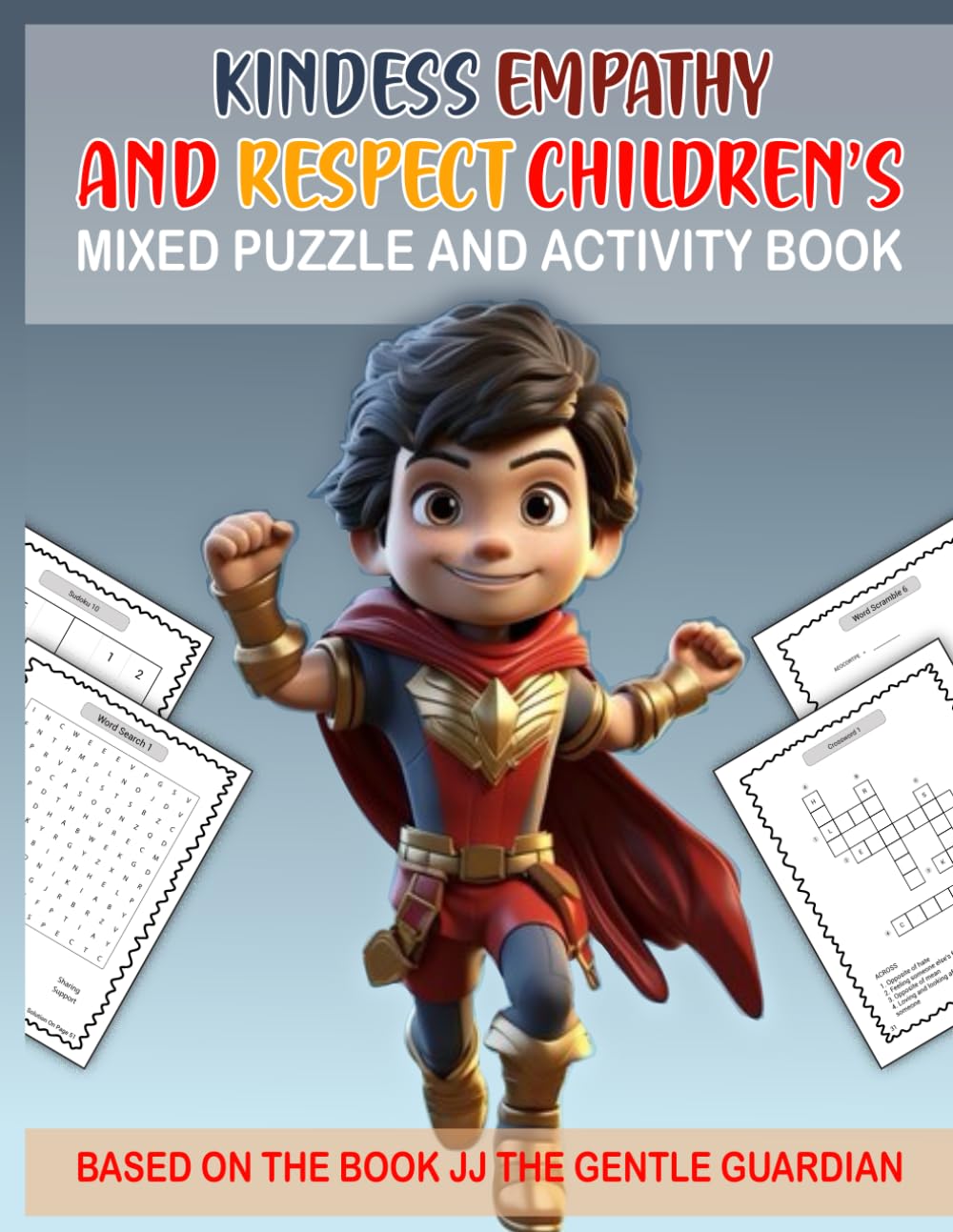 Kindness Empathy and Respect Children’s Activity Book: Family Fun Brain Puzzles (JJ The Gentle Guardian)