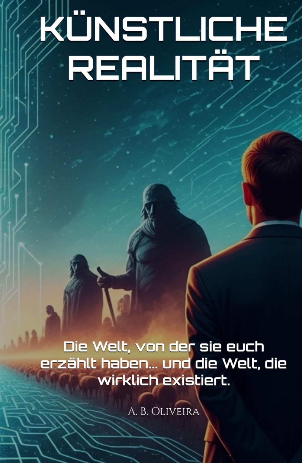 KÜNSTLICHE REALITÄT: Die Welt, von der sie euch erzählt haben... und die Welt, die wirklich existiert.