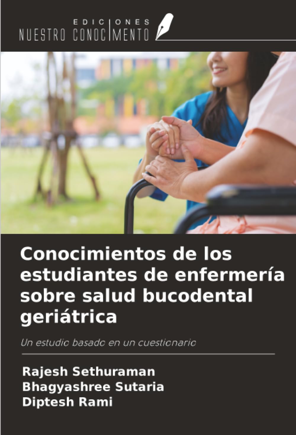 Conocimientos de los estudiantes de enfermería sobre salud bucodental geriátrica: Un estudio basado en un cuestionario