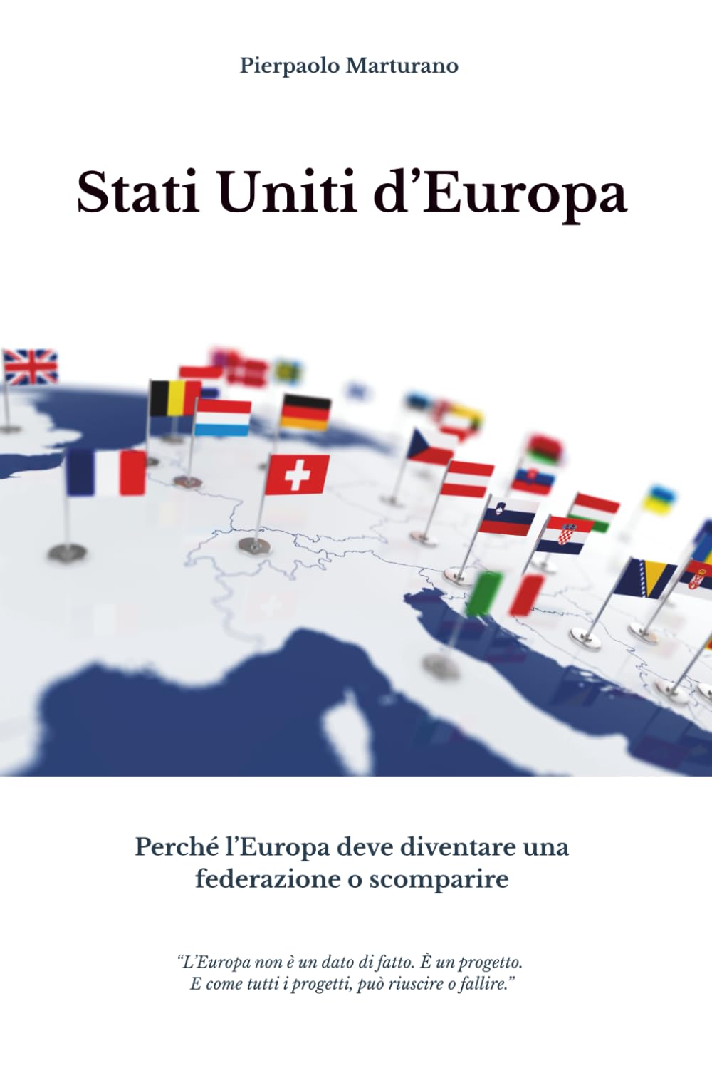 Stati Uniti d’Europa: Perché l’Europa deve diventare una federazione o scomparire