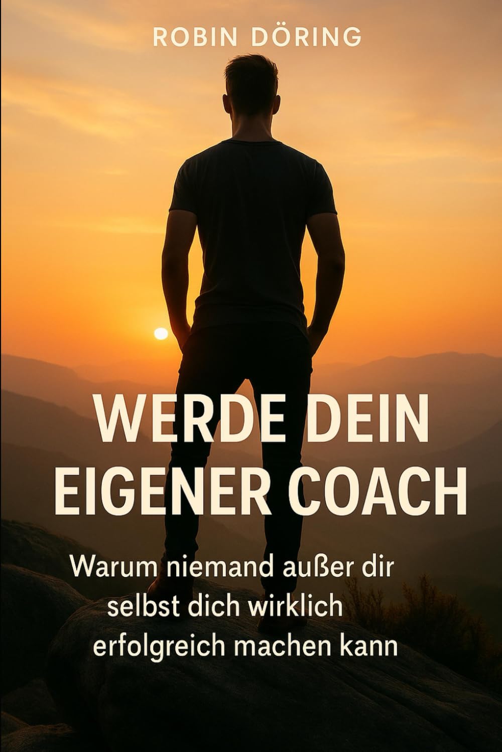 Werde dein eigener Coach: Warum niemand außer dir selbst dich wirklich erfolgreich machen kann