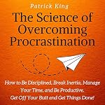 Cover of The Science of Overcoming Procrastination