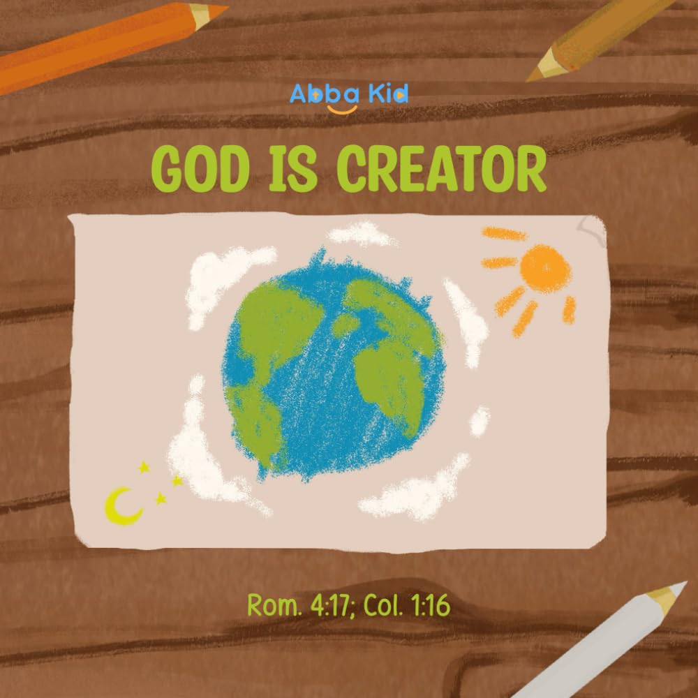God is Creator: Bible Story for Kids About Creation and God’s Love