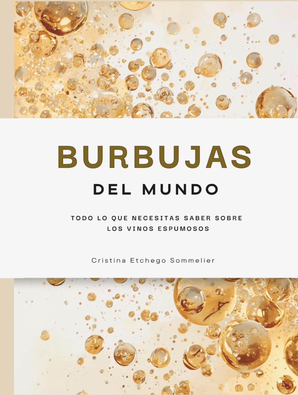 Burbujas del Mundo: Todo lo que necesitas saber sobre los vinos espumosos