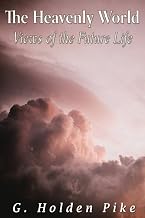 The Heavenly World, Views of the Future Life