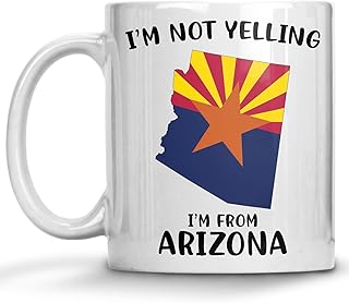 Funny Arizona Pride Coffee Mugs, I'm Not Yelling I'm From Arizona Mug, Gift Idea for Arizona Men and Women Featuring the State Map and Flag, Proud Patriot Souvenirs and Gifts