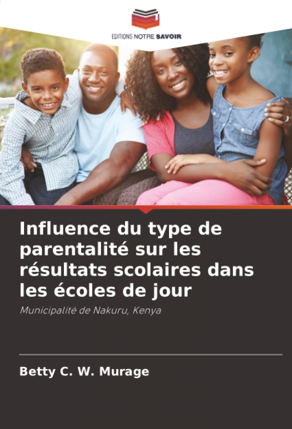 Influence du type de parentalité sur les résultats scolaires dans les écoles de jour: Municipalité de Nakuru, Kenya
