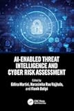 AI-Enabled Threat Intelligence and Cyber Risk Assessment