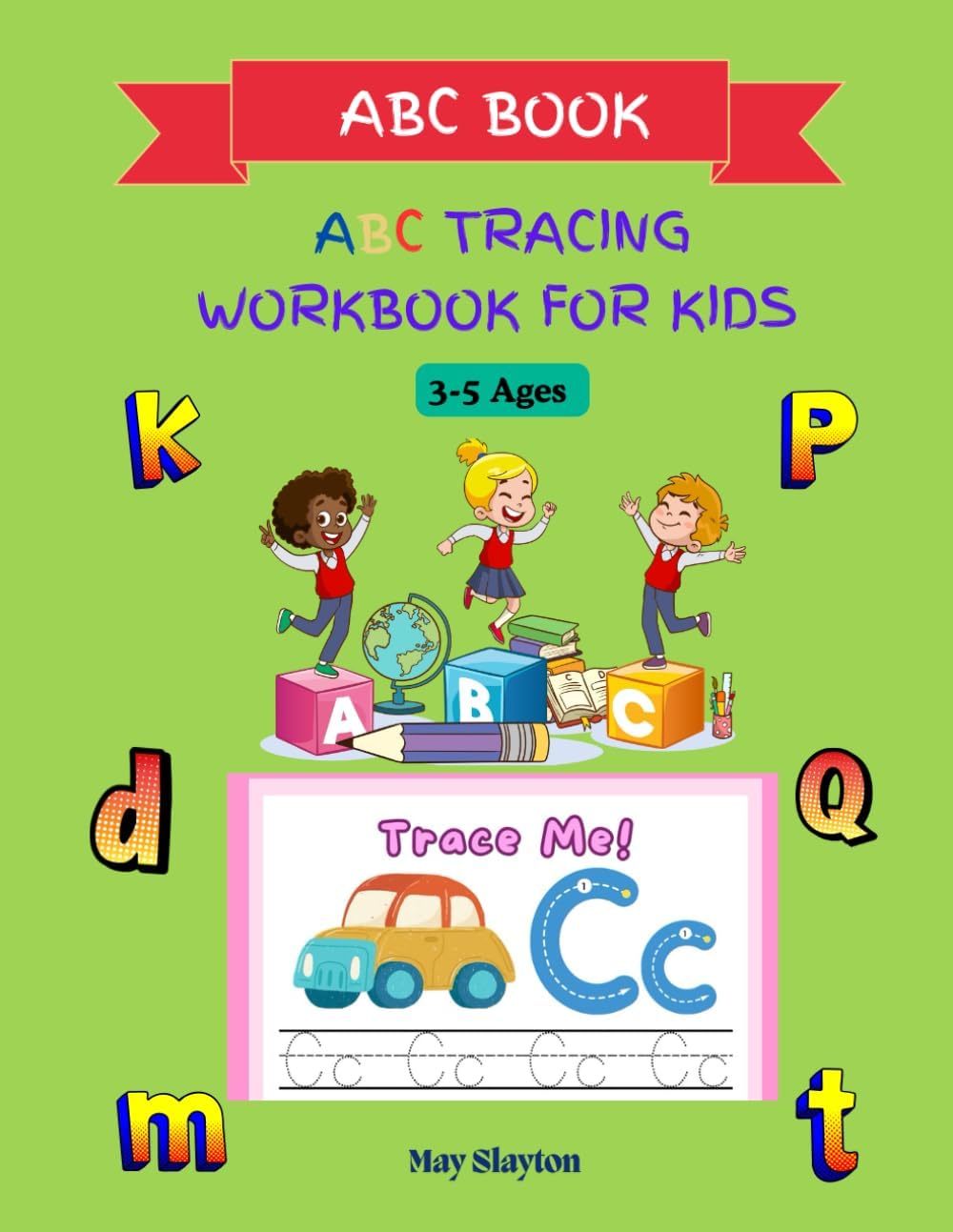 ABC Tracing Workbook for Kids Ages 3-5: A-Z Letter Practice with Capital & Small Letters – Perfect for Preschool and Kindergarten