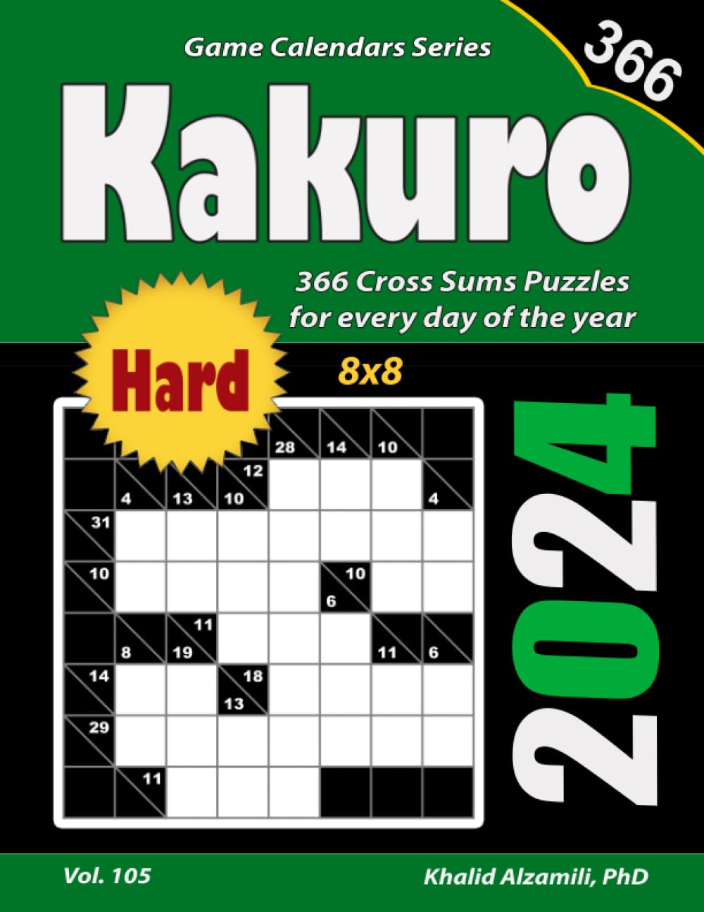 2024 Kakuro: 366 Hard (8x8) Cross Sums Puzzles for Every Day of the Year (Game Calendars Series)
