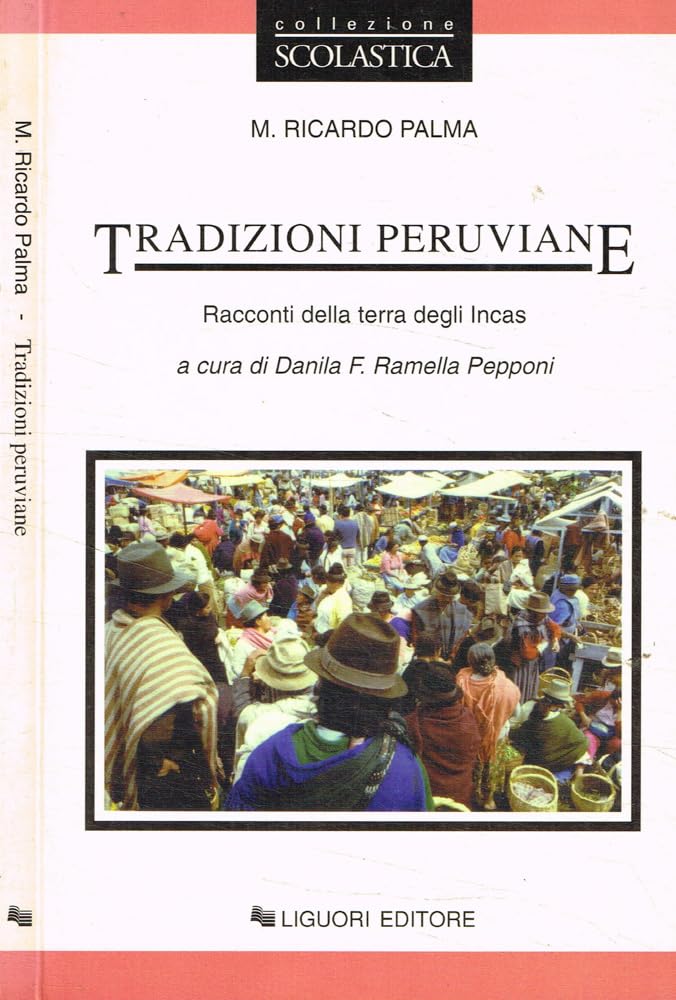 Tradizioni Peruviane. Racconti Della Terra Degli Incas - 4