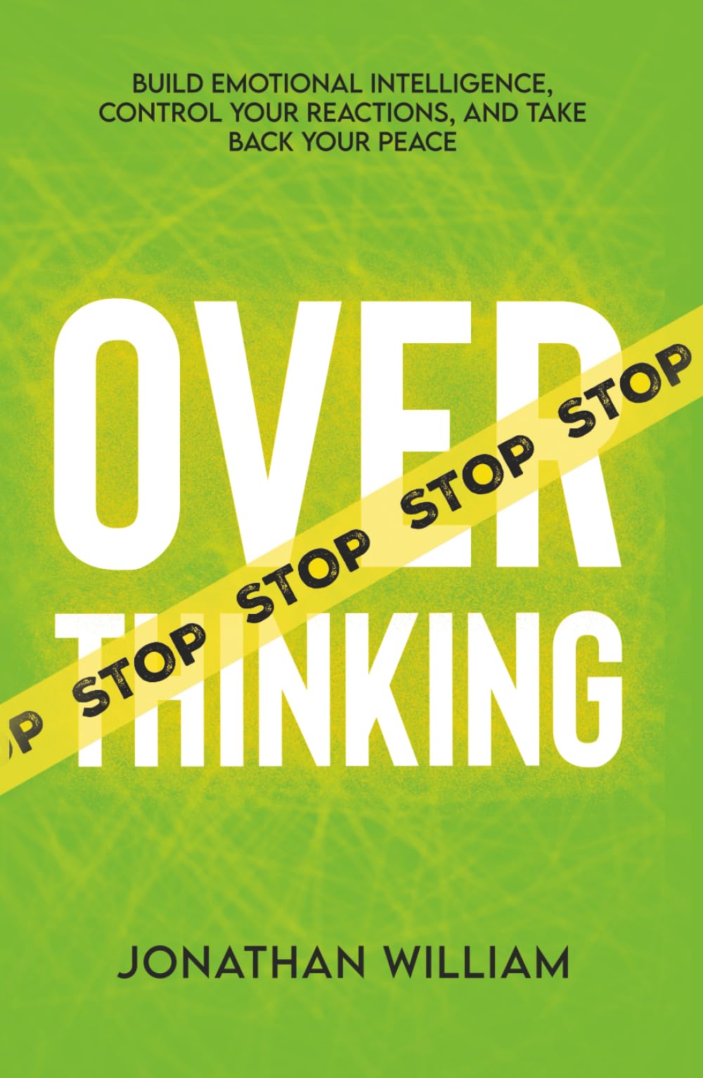 Stop Overthinking: Build Emotional Intelligence, Control Your Reactions, and Take Back Your Peace (The Hard Truth Handbooks)