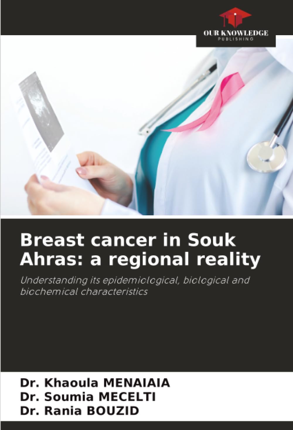 Breast cancer in Souk Ahras: a regional reality: Understanding its epidemiological, biological and biochemical characteristics
