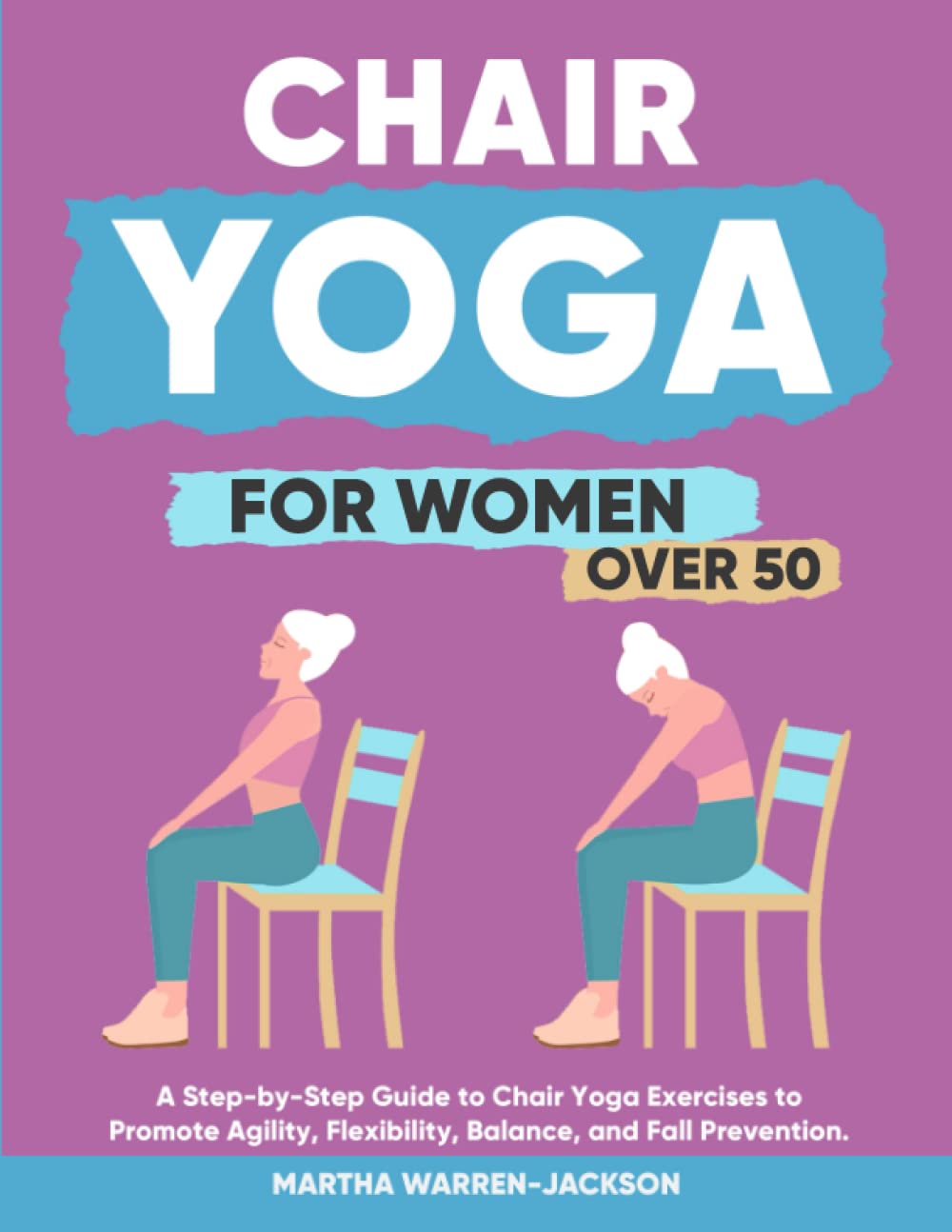 Chair Yoga For Women Over 50 A Step By Step | Desertcart INDIA