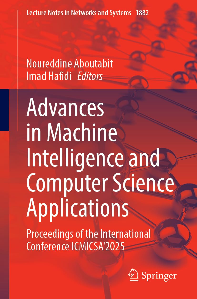 Advances in Machine Intelligence and Computer Science Applications: Proceedings of the International Conference ICMICSA'2025 (Lecture Notes in Networks and Systems, 1882)