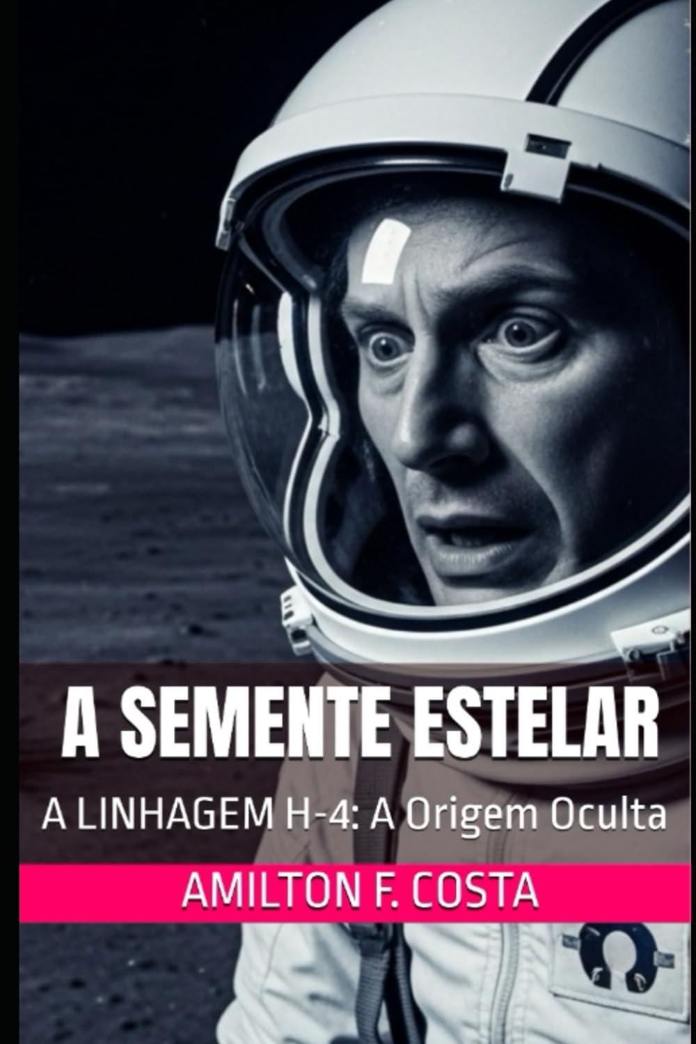 A SEMENTE ESTELAR: A LINHAGEM H-4: A Origem Oculta (Série de Suspense Cósmico)