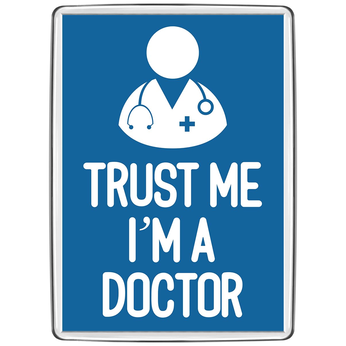 Pixly Clear Pixly® Trust Me I'm A Doctor Fridge Magnet Large Jumbo Size Funny Joke Keepsake Novelty Refrigerator Magnets Gift