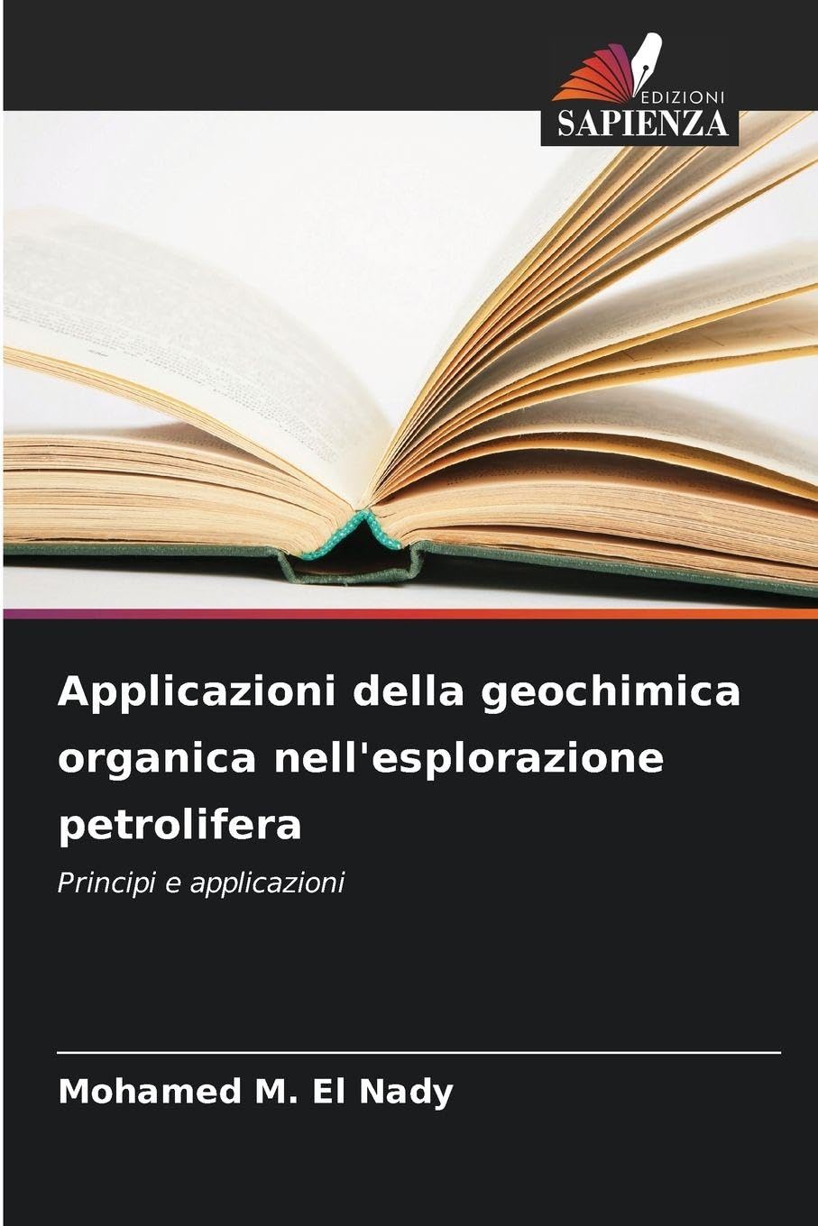 Applicazioni della geochimica organica nell'esplorazione petrolifera: Principi e applicazioni