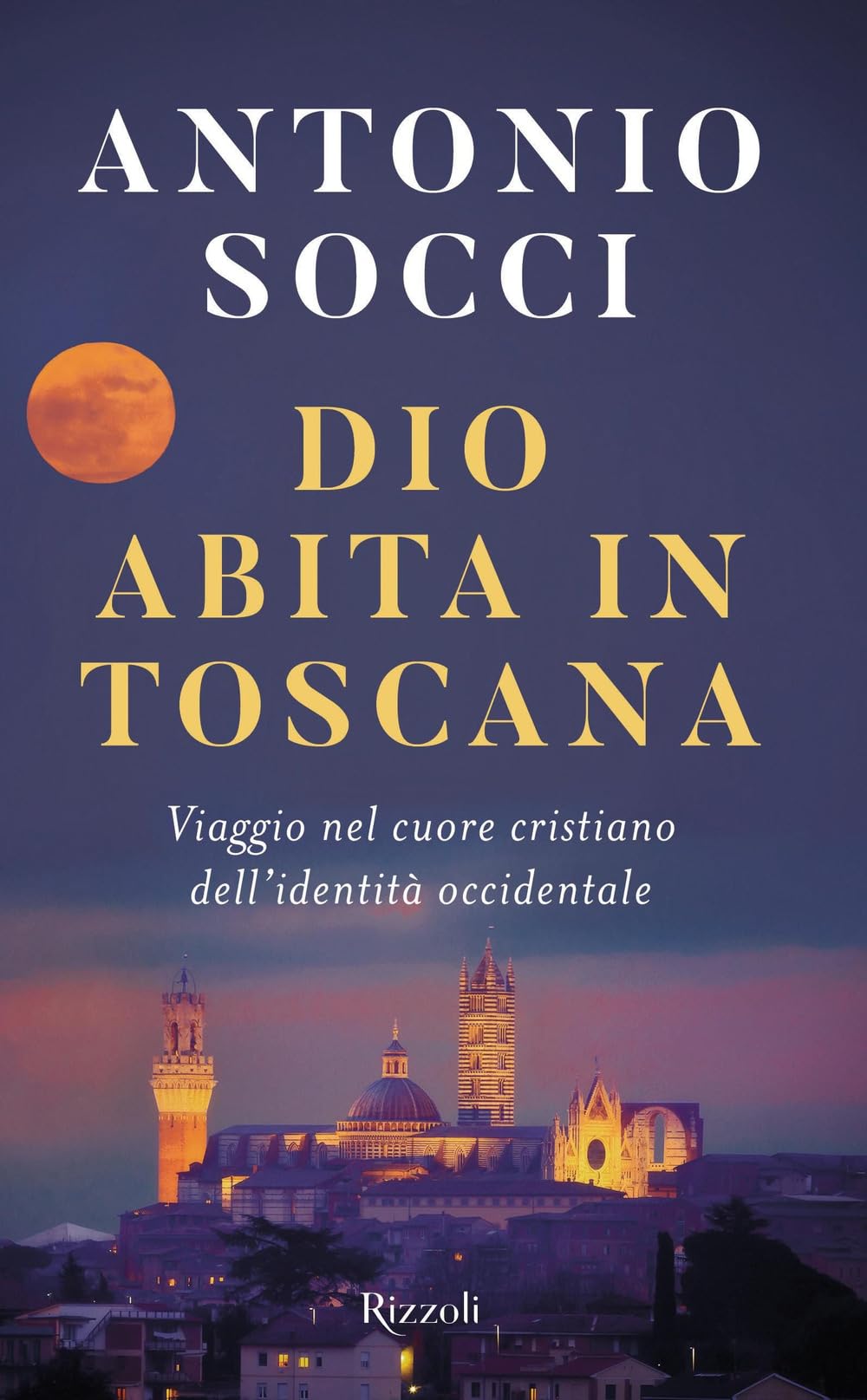 Dio Abita In Toscana. Viaggio Nel Cuore Cristiano Dell'identità Occidentale - 4