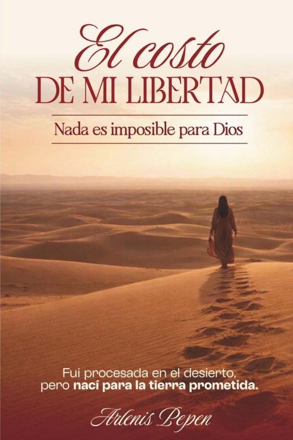 EL COSTO DE MI LIBERTAD: Nada es imposible para Dios