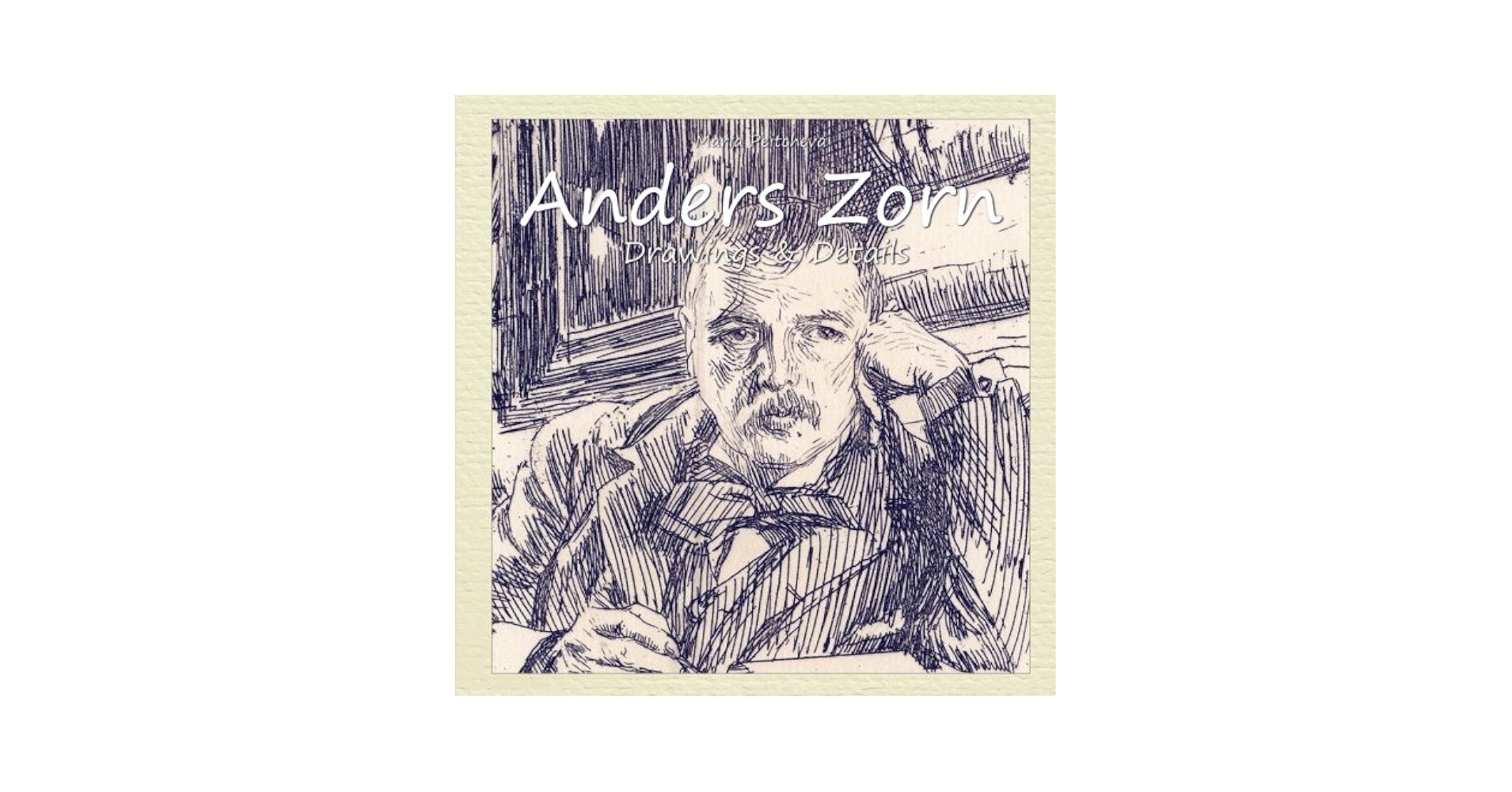 Anders Zorn: Drawings & Details: Peitcheva, Maria