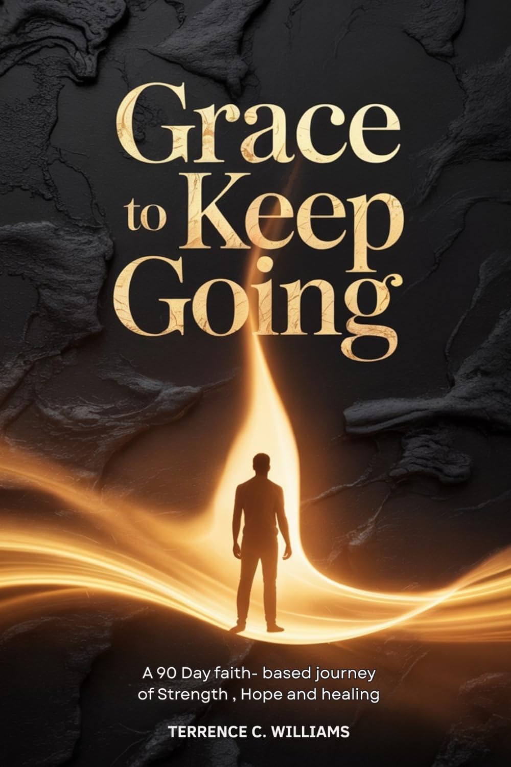 Grace to Keep Going: 90 Day Journey of Strength, Healing and Hope