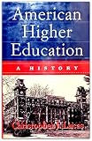American Higher Education: A History