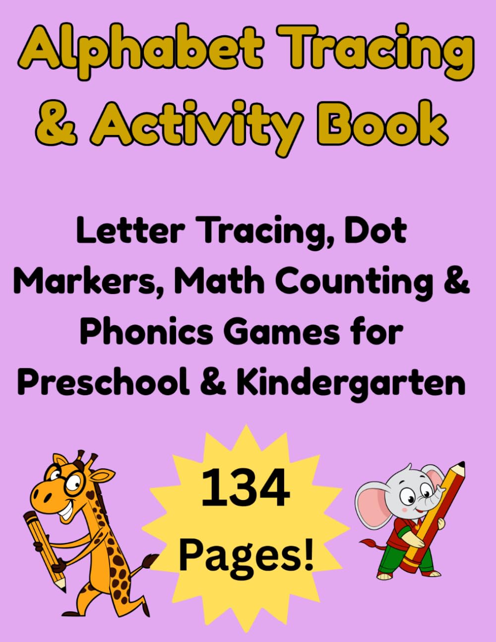 Alphabet Tracing & Activity Book: Letter Tracing, Dot Markers, Math Counting & Phonics Games for Preschool & Kindergarten