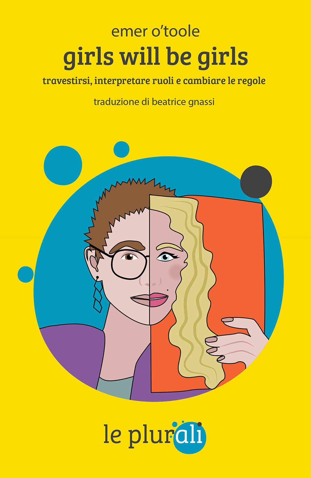 Girls Will Be Girls. Travestirsi, Interpretare Ruoli E Cambiare Le Regole. Ediz. Integrale - 4