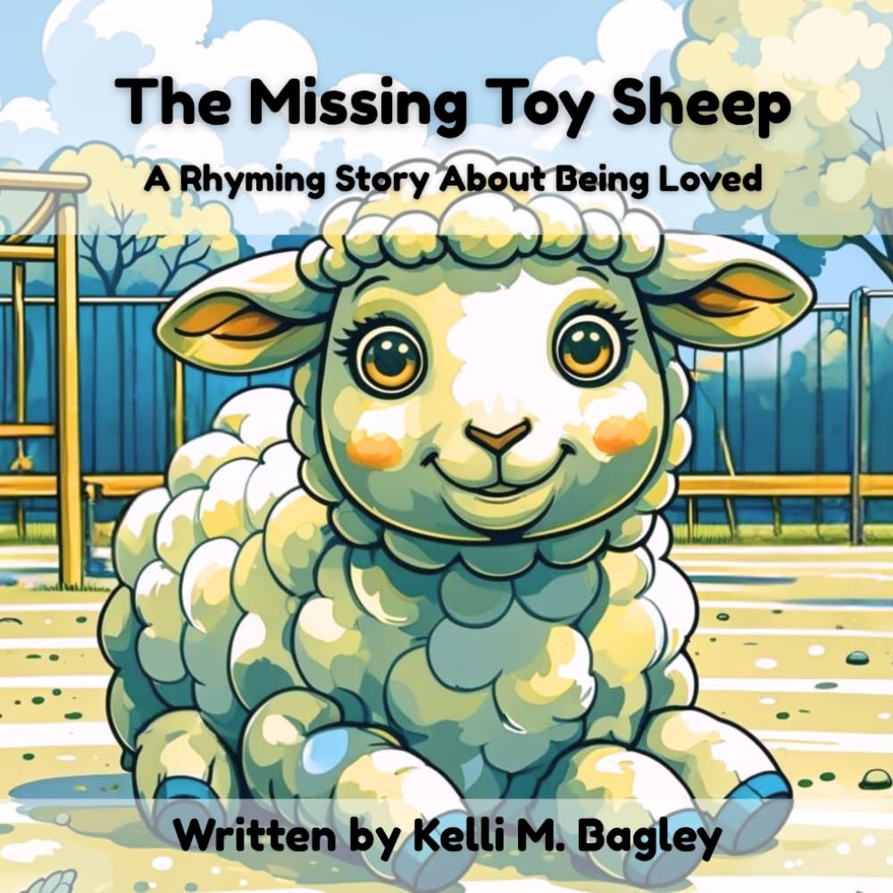 The Missing Toy Sheep: A Rhyming Story About Being Loved