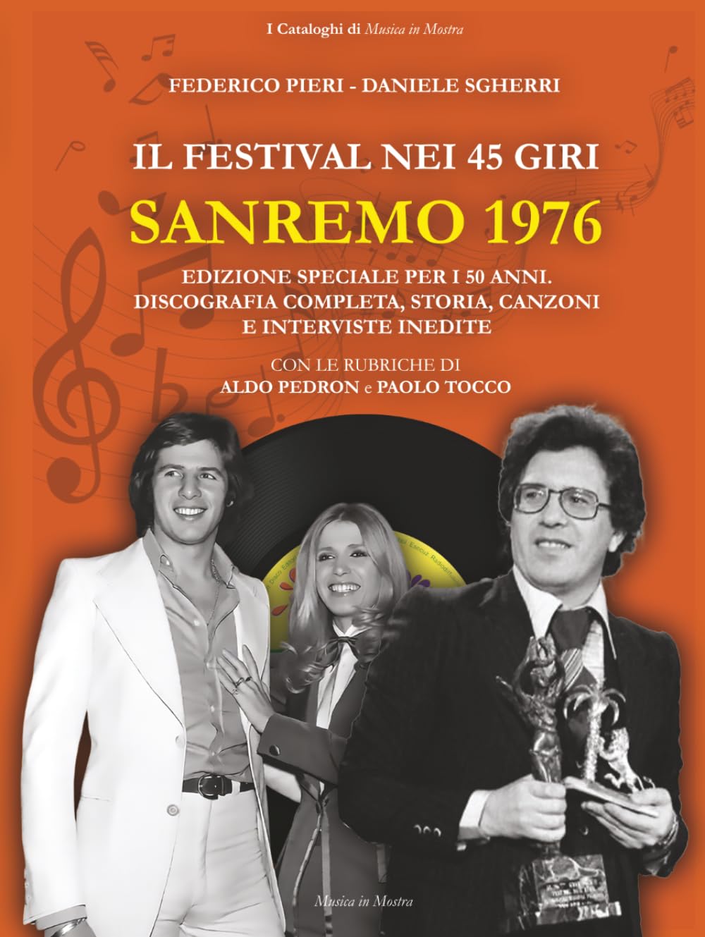 Sanremo 1976: Il Festival nei 45 giri: Edizione speciale per i 50 anni. Discografia completa, storia, canzoni e interviste inedite (I Cataloghi di Musica in Mostra)