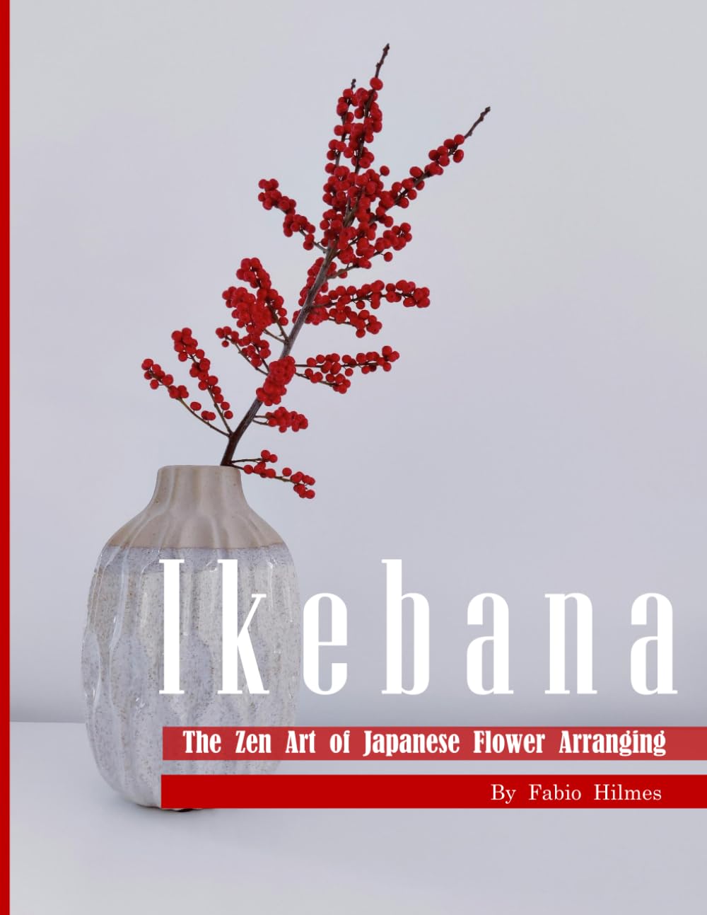 Ikebana: The Zen Mind & The Art of Balance: A Guide to Creating Harmonious Arrangements with Stunning Photography and Insightful Commentary.