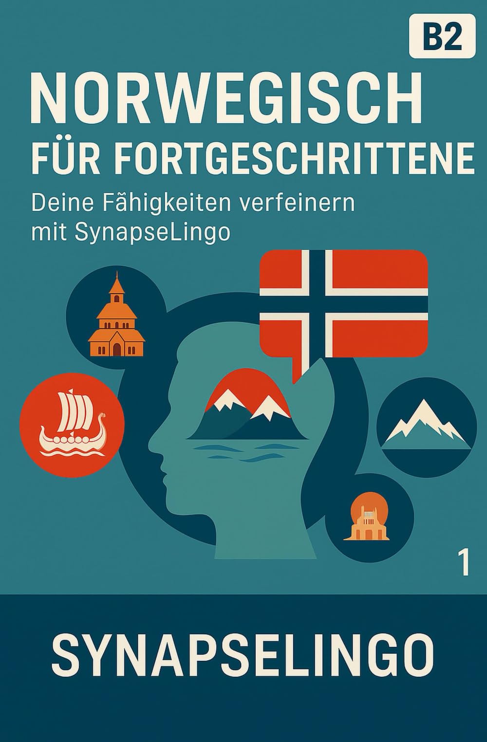 Norwegisch für Fortgeschrittene: Deine Fähigkeiten verfeinern mit SynapseLingo (Norwegisch lernen)