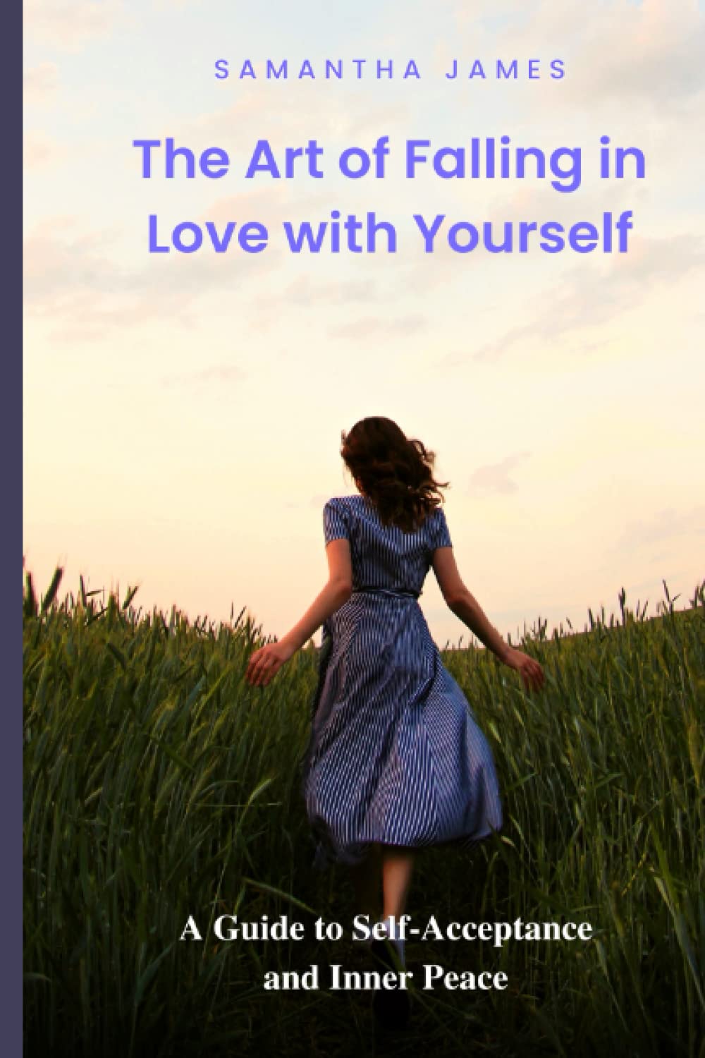 The Art of Falling in Love with Yourself: A Guide to Self-Acceptance and Inner Peace