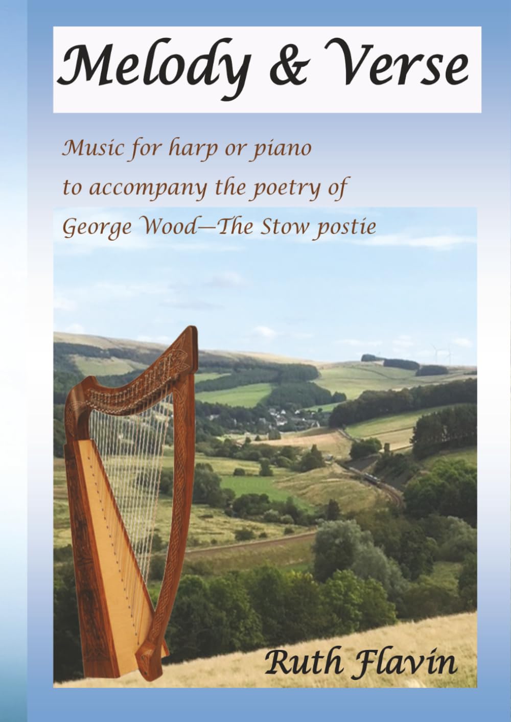Melody and Verse: Music for Harp or Piano to Accompany the Poetry of George Wood (Harp Music by Ruth Flavin)