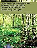 Dichotomous Keys and Mapping Codes for Wetland Landscape Position, Landform, Water Flow Path, and Waterbody Type Descriptors