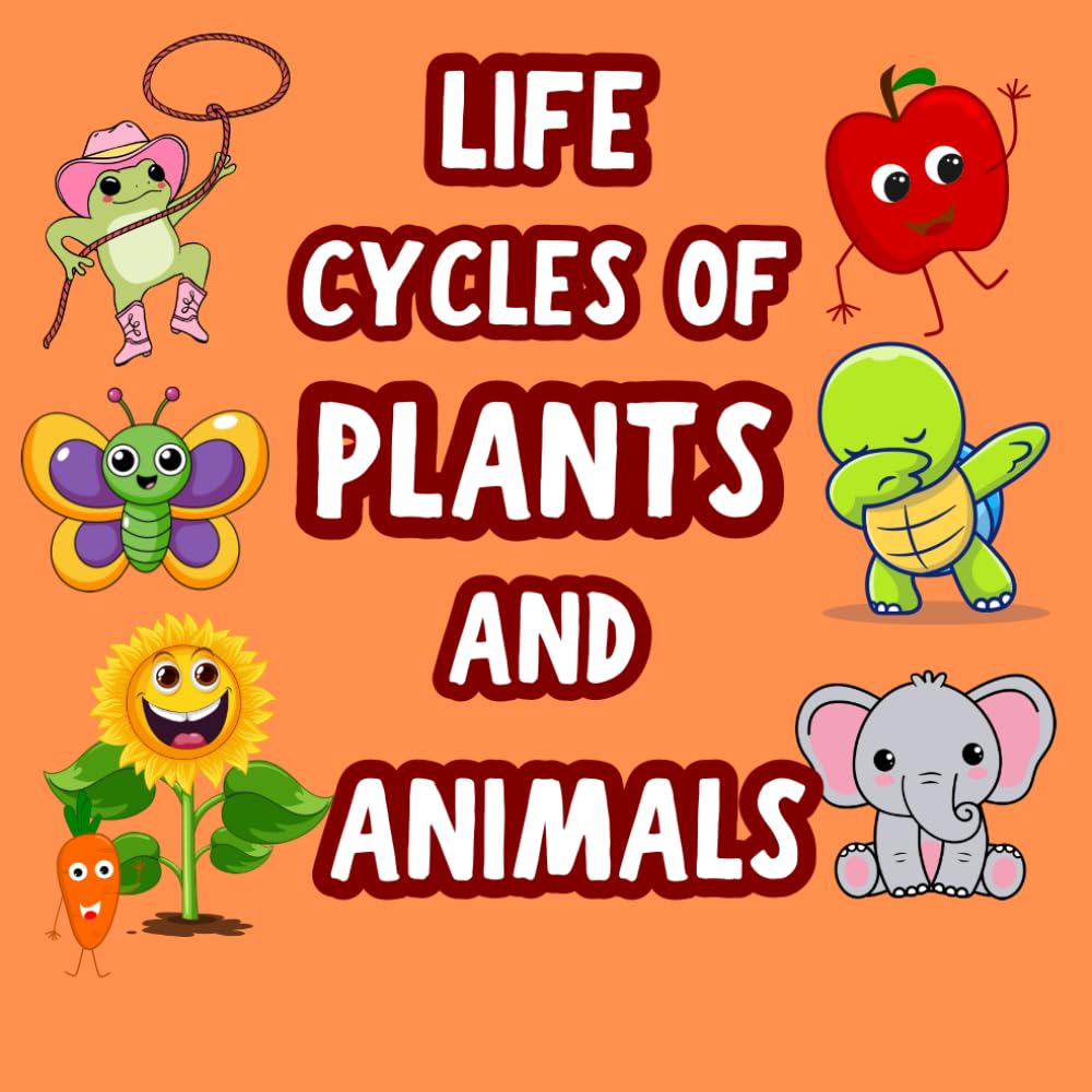 Life Cycles of Plants and Animals