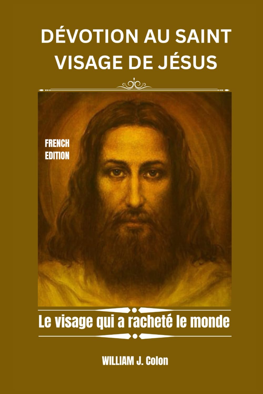 DÉVOTION AU SAINT VISAGE DE JÉSUS: Le visage qui a racheté le monde