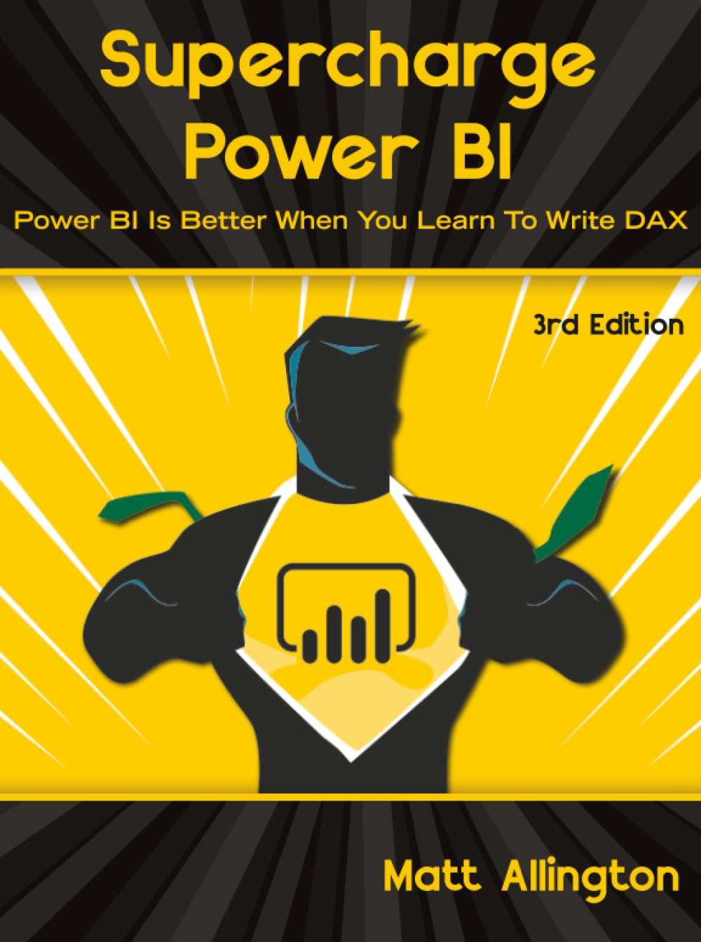 Supercharge Power BI: Power BI is Better When You by Matt Allington PAPERBACK