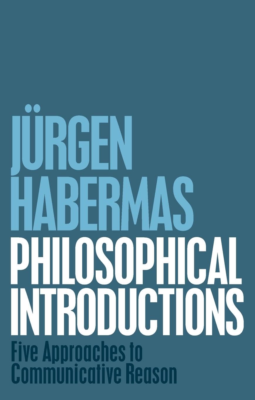 Philosophical Introductions: Five Approaches to Communicative Reason