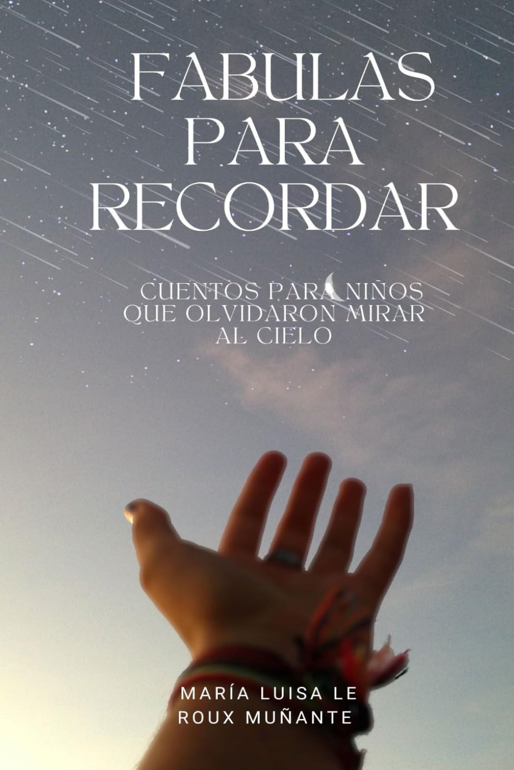 FABULAS PARA RECORDAR: cuentos para niños que olvidaron mirar al cielo