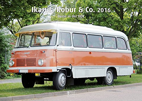Ikarus, Robur & Co. 2016: Busse in der DDR Ikarus, Robur & Co. 2016: Busse in der DDR
