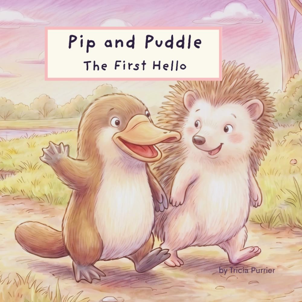 Pip and Puddle: The First Hello