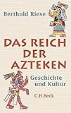  Das Reich der Azteken: Geschichte und Kultur