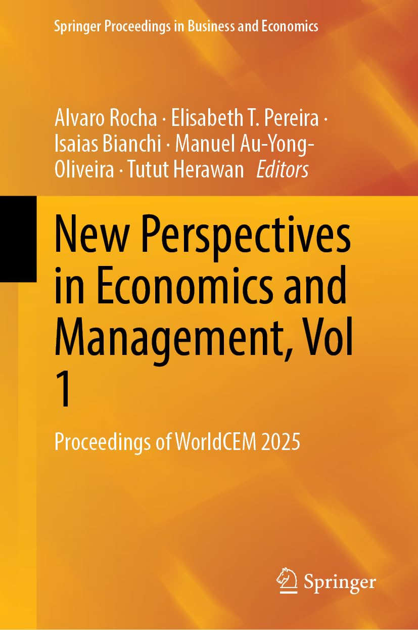 New Perspectives in Economics and Management, Vol 1: Proceedings of WorldCEM 2025 (Springer Proceedings in Business and Economics)