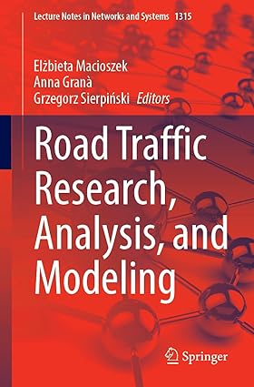 Road Traffic Research, Analysis, and Modeling (Lecture Notes in Networks and Systems)-Wow! eBook