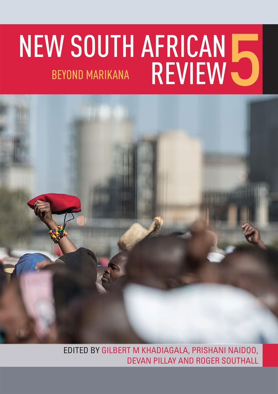 New South African Review 5: Beyond Marikana: Khadiagala, Gilbert M