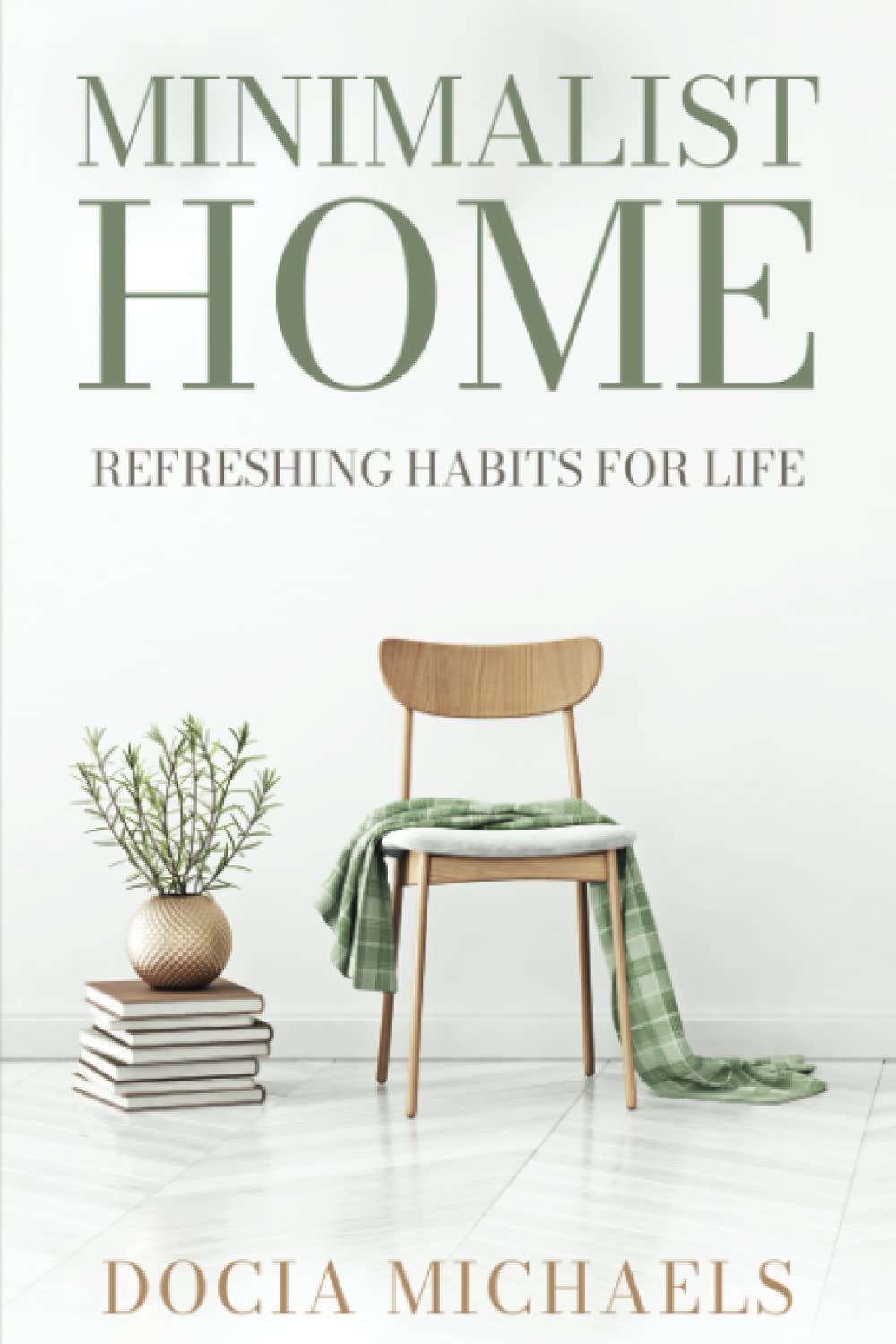 Minimalist Home: Refreshing Habits for Life