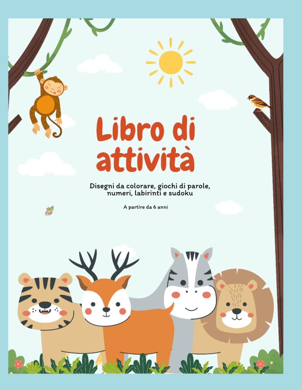 Libro di attività: Disegni da colorare, giochi di parole, numeri, labirinti e sudoku: Giochi per bambini