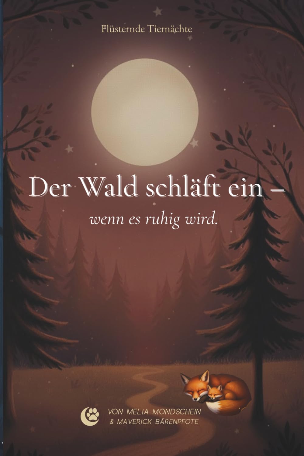 Der Wald schläft ein: wenn es ruhig wird (Flüsternde Tiernächte)